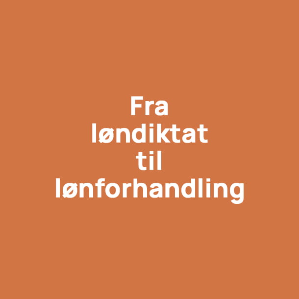Fra løndiktat til lønforhandling