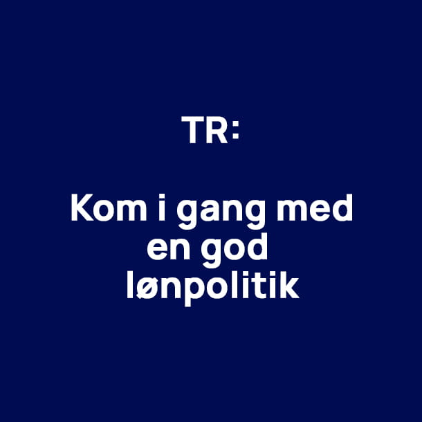 TR Kom i gang med en god lønpolitik